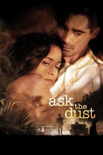 دانلود فیلم Ask the Dust 2006 از خاک بپرس
