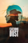 دانلود فیلم Catching Dust 2023 گرفتار در غبار
