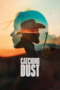 دانلود فیلم Catching Dust 2023 گرفتار در غبار