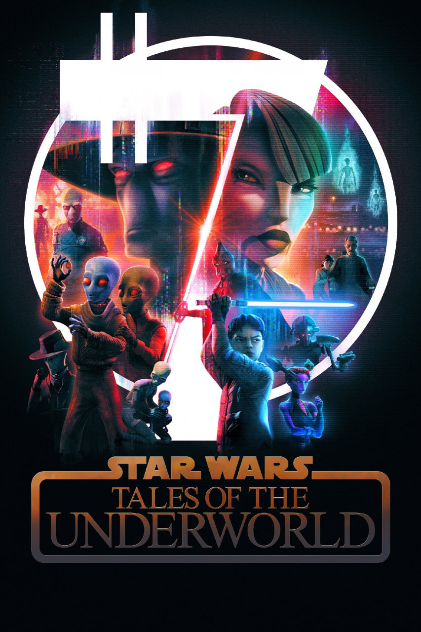 دانلود سریال Star Wars: Tales of the Underworld جنگ ستارگان: داستان‌هایی از دنیای تبهکاران